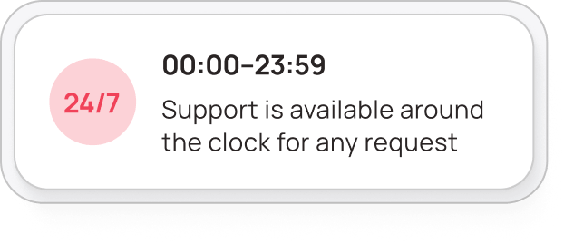 Support is available around the clock for any request